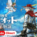 任天堂ダイレクトで発表された新作ゲームの驚きのラインナップ！特に注目は『冒険家エリオットの千年物語』
